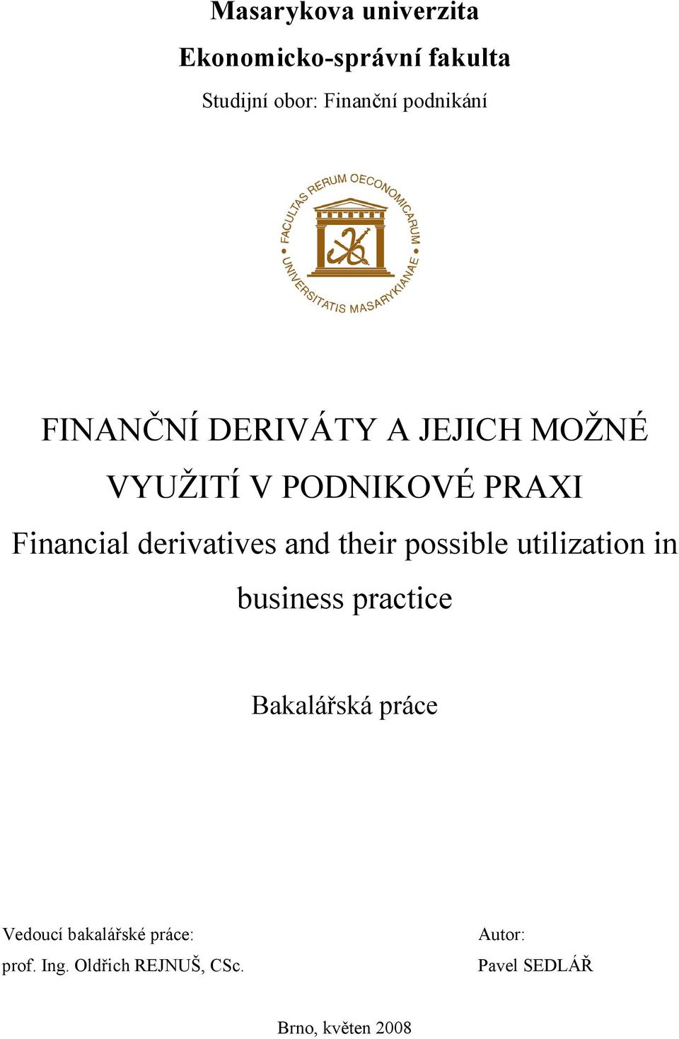 derivatives and their possible utilization in business practice Bakalářská práce