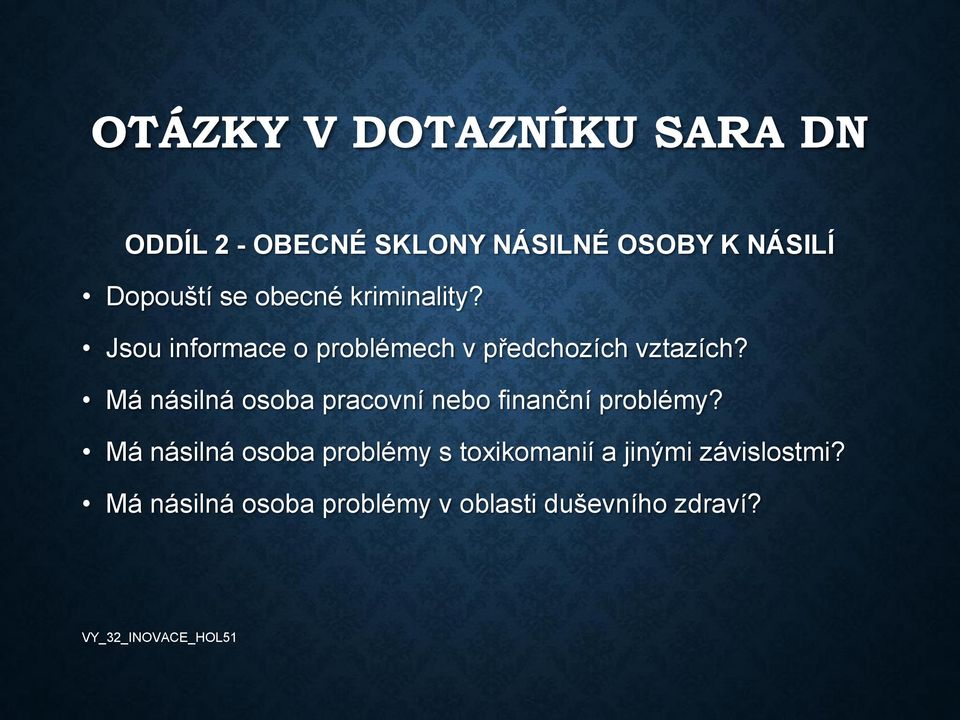 Jsou informace o problémech v předchozích vztazích?