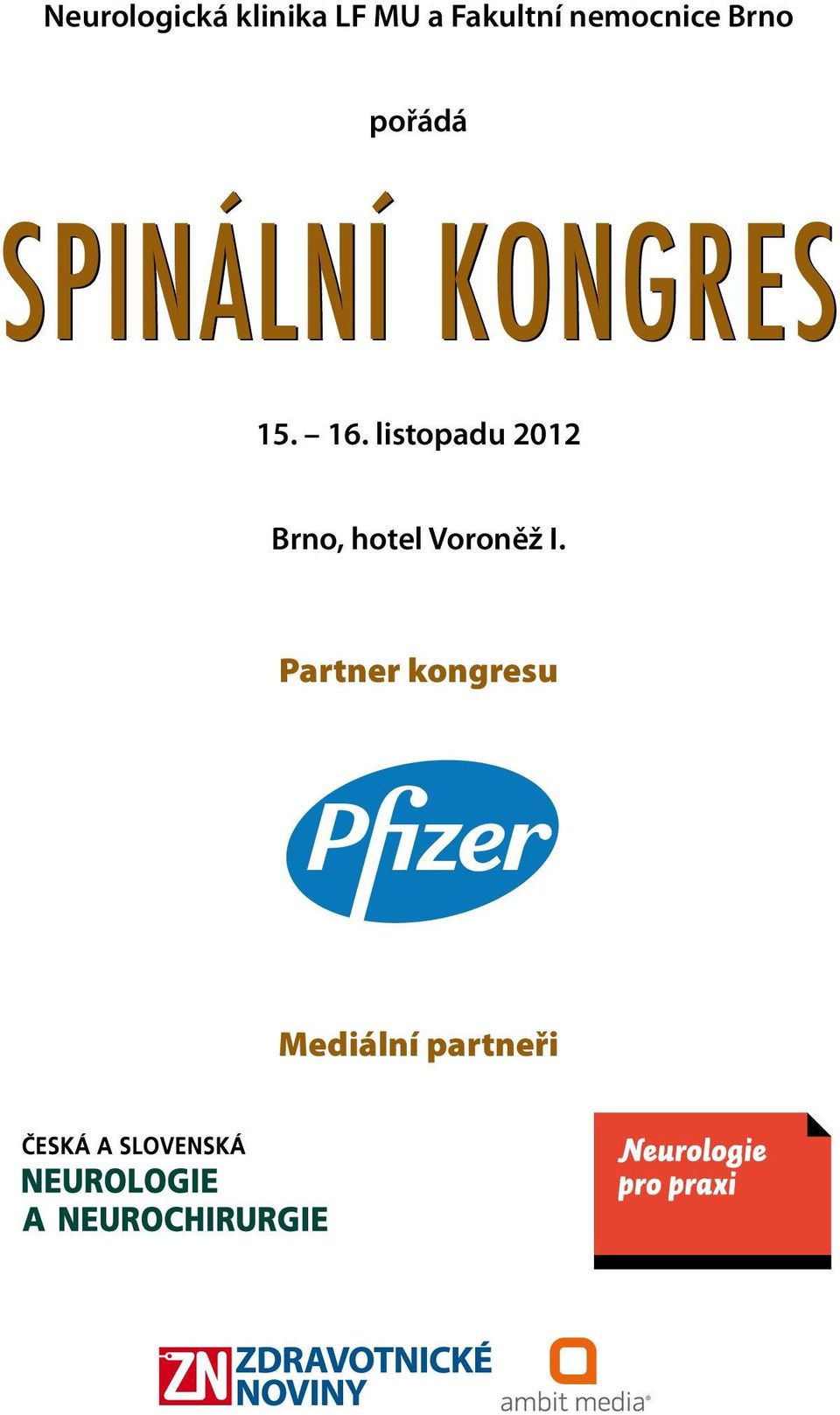 listopadu 2012 Brno,