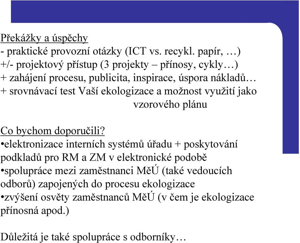 ekologizace a možnost využití jako vzorového plánu Co bychom doporučili?