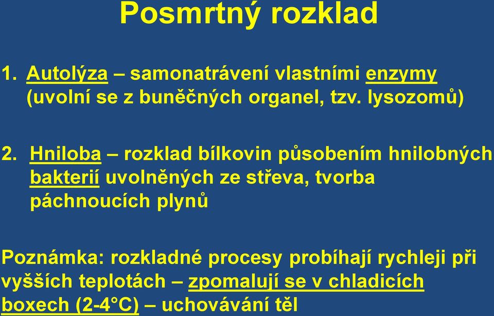 lysozomů) 2.