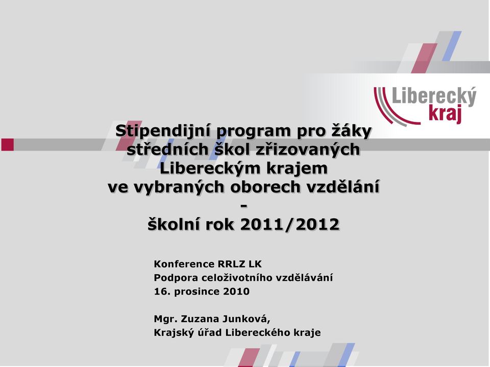 2011/2012 Konference RRLZ LK Podpora celoživotního vzdělávání