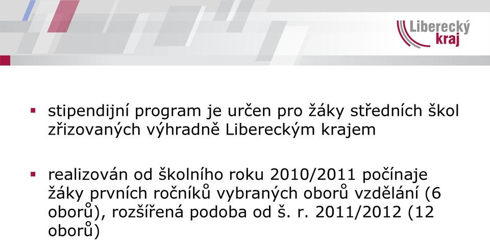 školního roku 2010/2011 počínaje žáky prvních ročníků