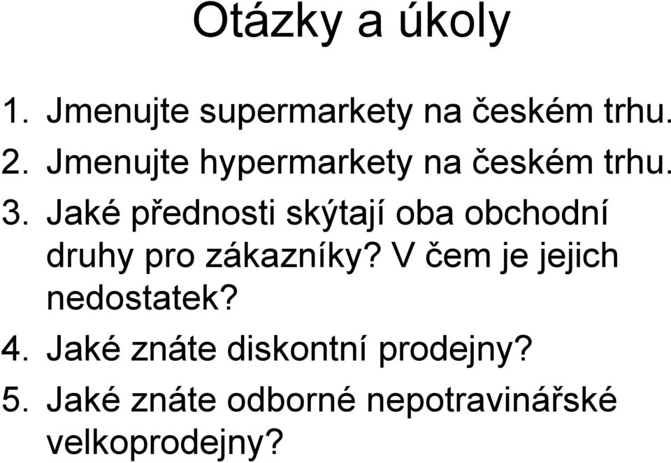 Jaké přednosti skýtají oba obchodní druhy pro zákazníky?