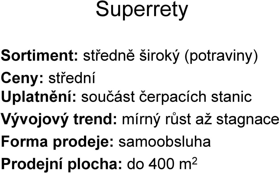 stanic Vývojový trend: mírný růst až stagnace