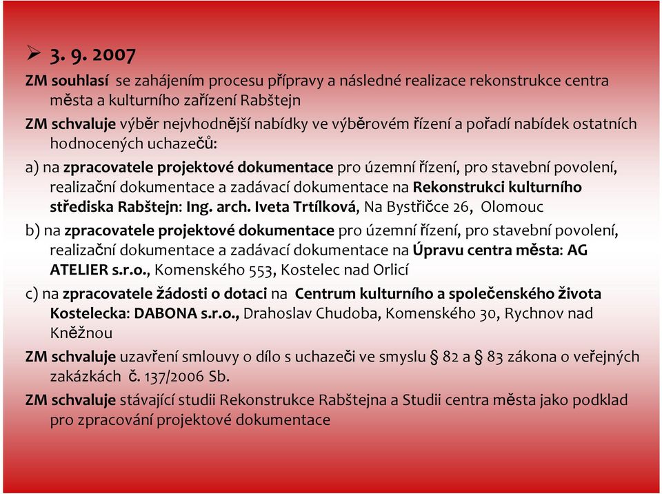 střediska Rabštejn: Ing. arch.