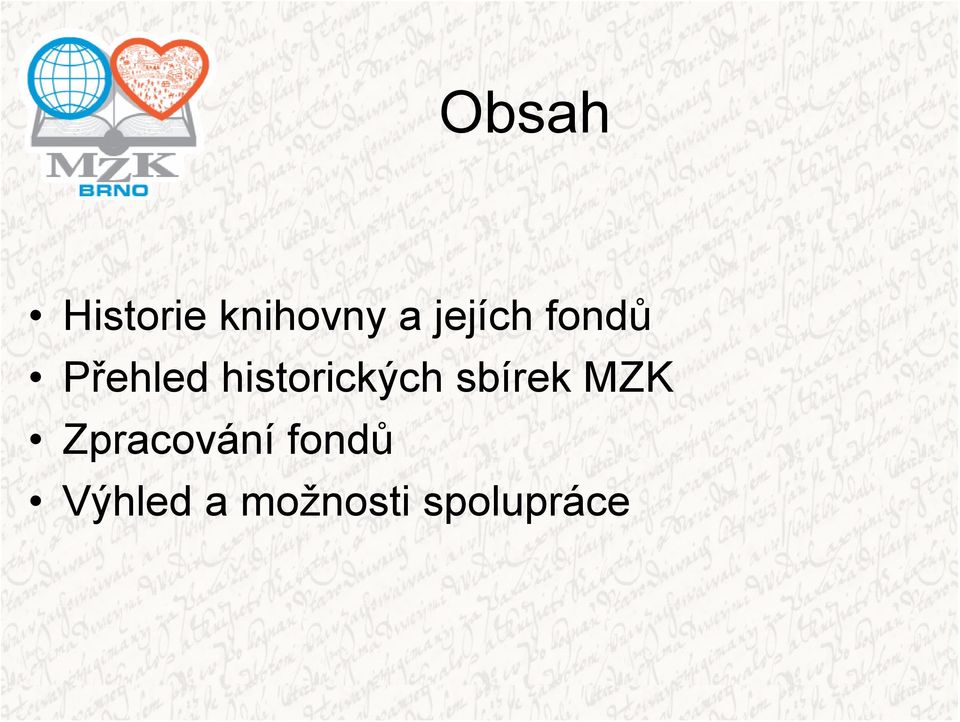 historických sbírek MZK