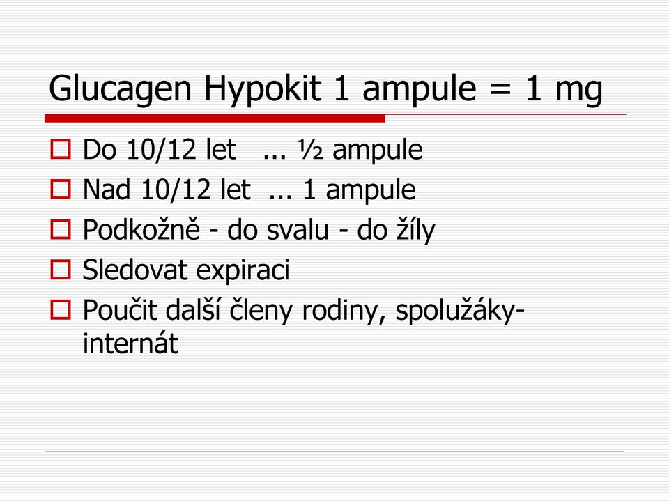 .. 1 ampule Podkožně - do svalu - do žíly