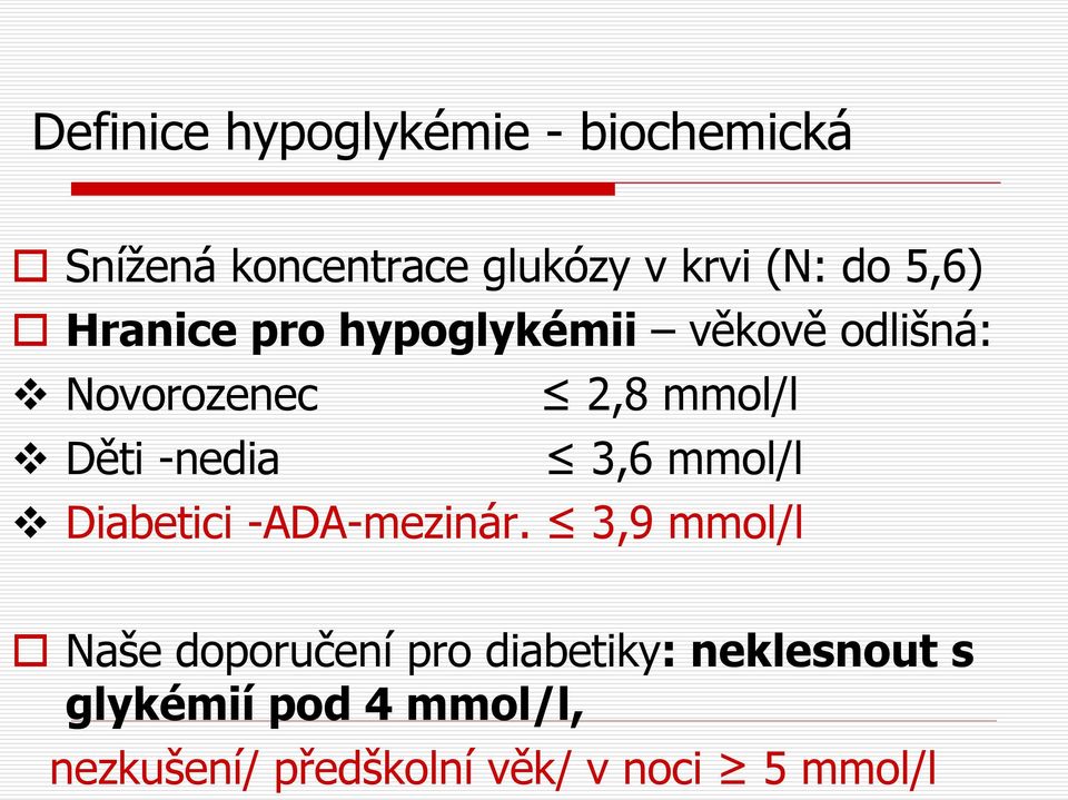 -nedia 3,6 mmol/l Diabetici -ADA-mezinár.