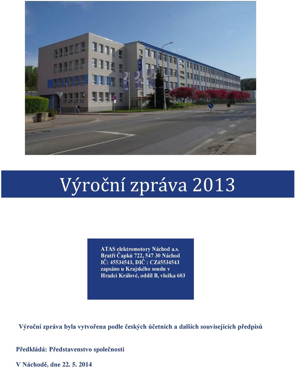 Krajského soudu v Hradci Králové, oddíl B, vložka 603 Výroční zpráva byla