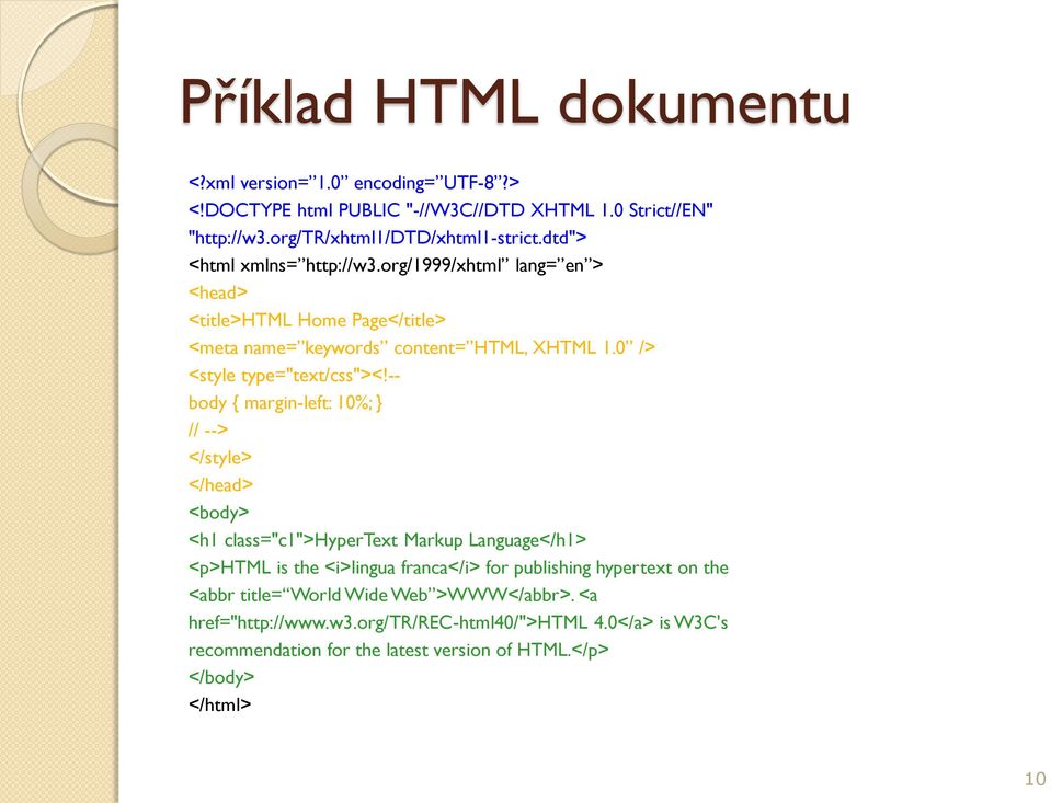 -- body { margin-left: 10%; } // --> </style> </head> <body> <h1 class="c1">hypertext Markup Language</h1> <p>html is the <i>lingua franca</i> for publishing hypertext