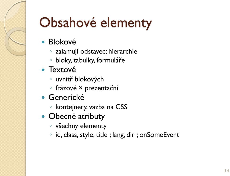 prezentační Generické kontejnery, vazba na CSS Obecné