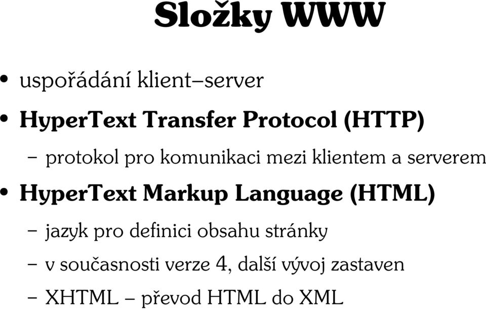 HyperText Markup Language (HTML) jazyk pro definici obsahu