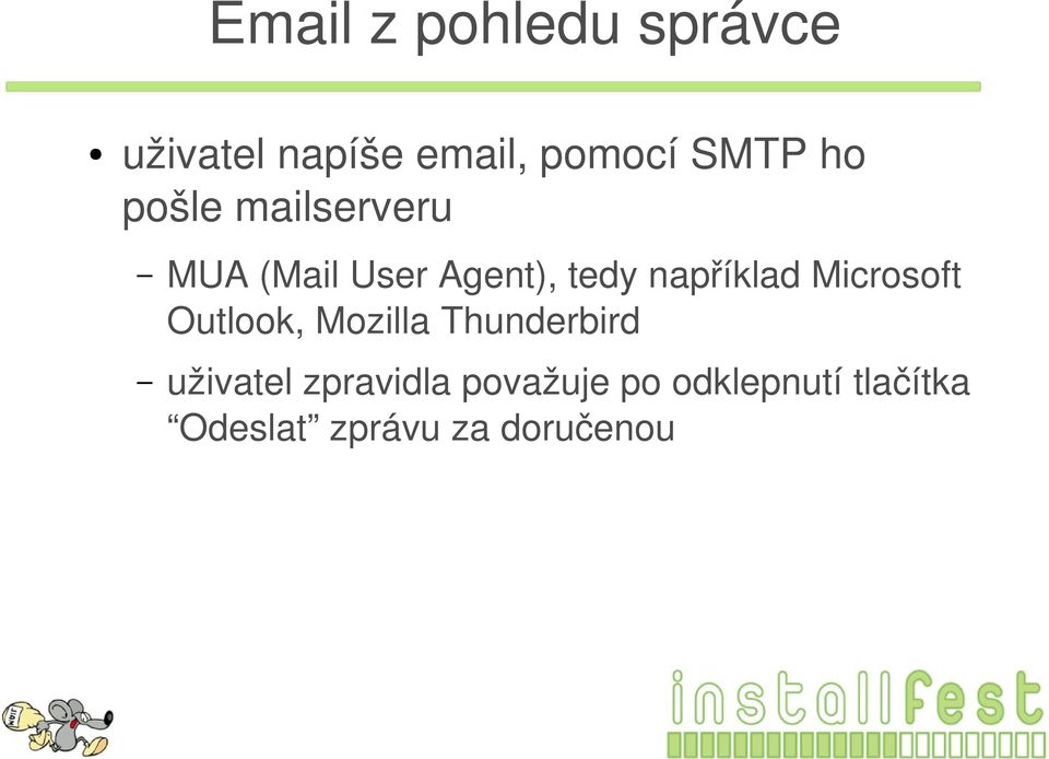 Microsoft Outlook, Mozilla Thunderbird uživatel zpravidla