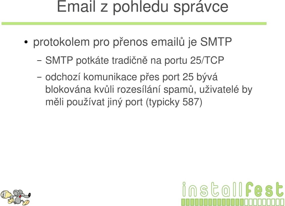 komunikace přes port 25 bývá blokována kvůli