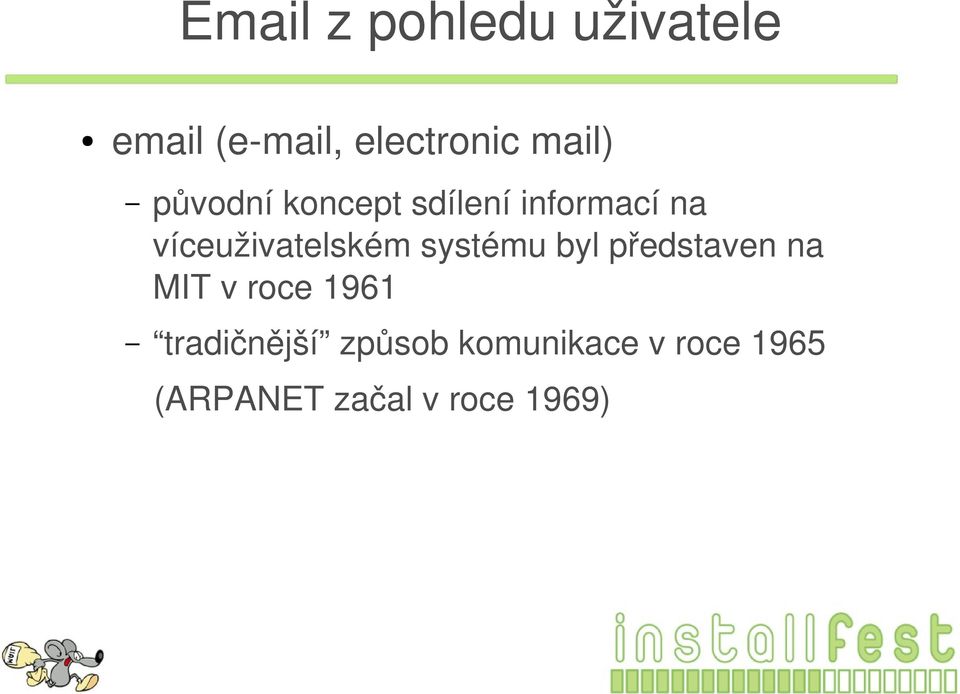 víceuživatelském systému byl představen na MIT v roce