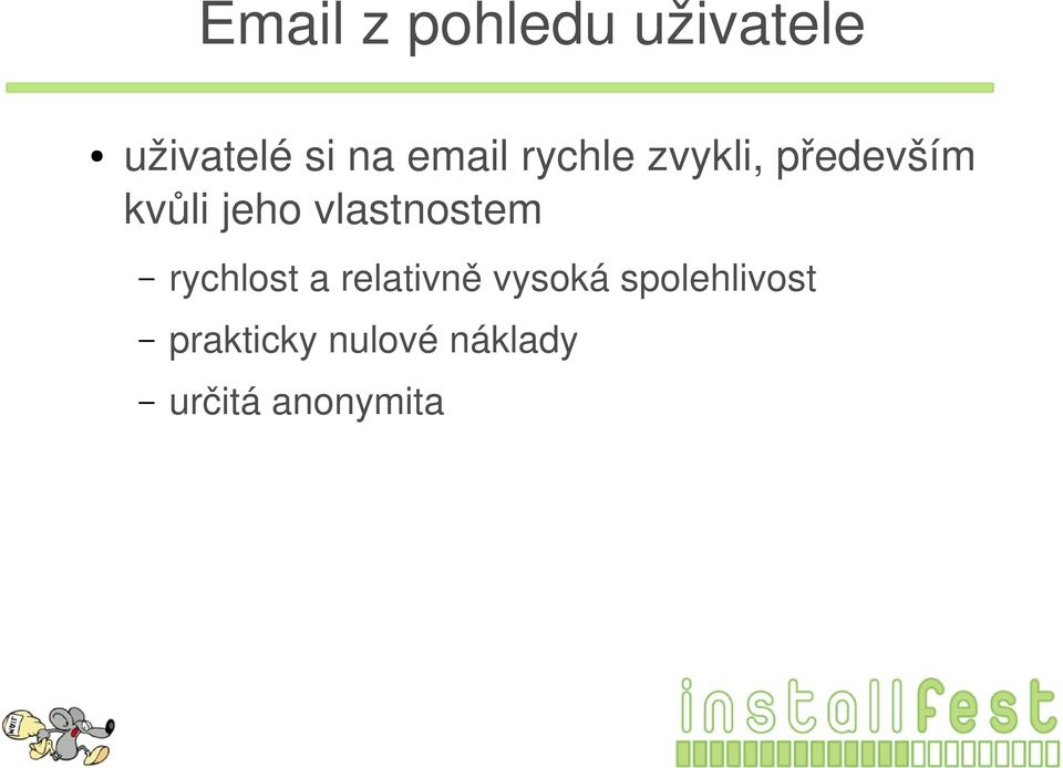 vlastnostem rychlost a relativně vysoká