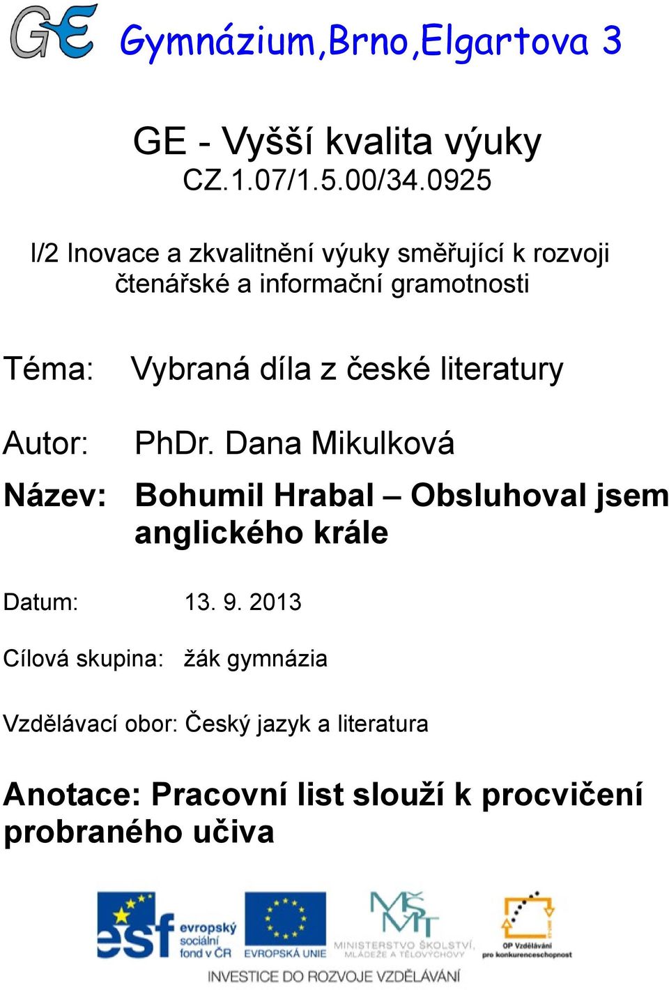 díla z české literatury Autor: PhDr.
