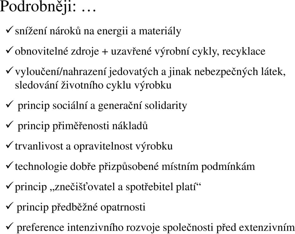 generační solidarity princip přiměřenosti nákladů trvanlivost a opravitelnost výrobku technologie dobře přizpůsobené