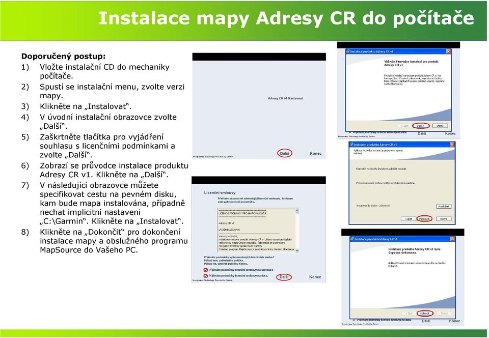 6) Zobrazí se průvodce instalace produktu Adresy CR v1. Klikněte na Další.