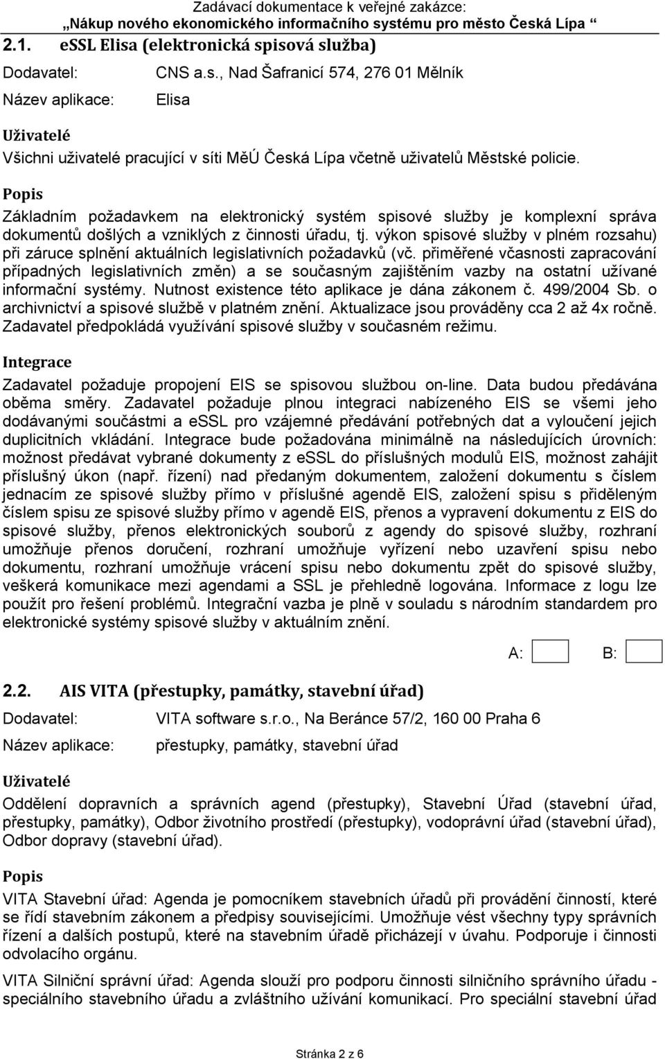 výkon spisové služby v plném rozsahu) při záruce splnění aktuálních legislativních požadavků (vč.