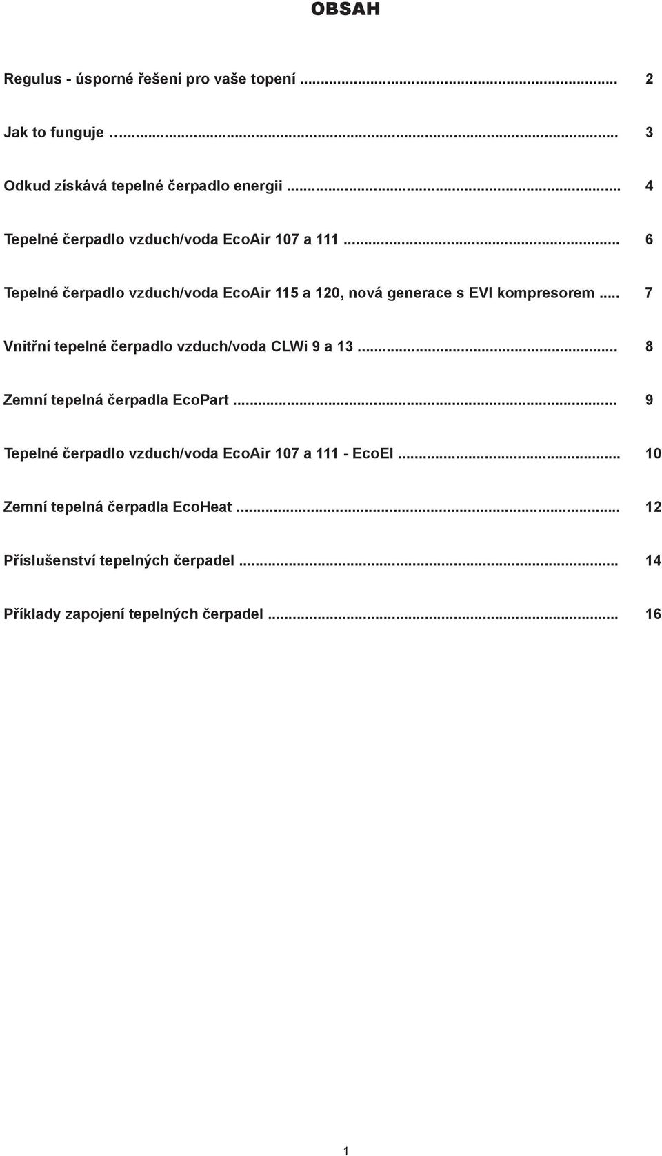 .. 6 Tepelné čerpadlo vzduch/voda EcoAir 115 a 120, nová generace s EVI kompresorem.