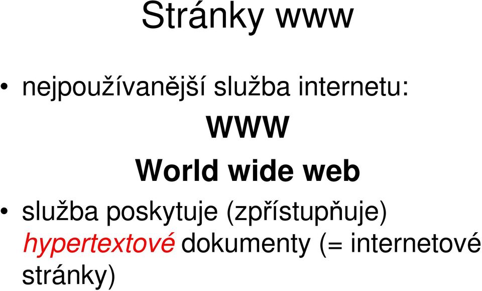 služba poskytuje (zpřístupňuje)