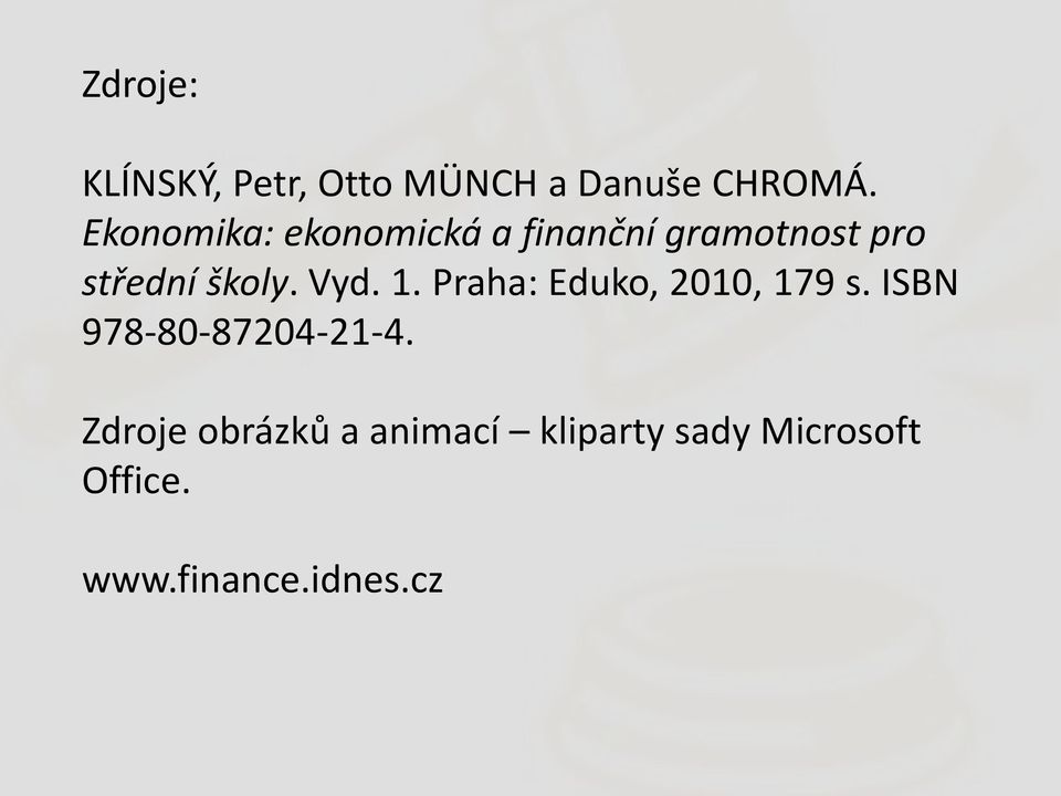 Vyd. 1. Praha: Eduko, 2010, 179 s. ISBN 978-80-87204-21-4.