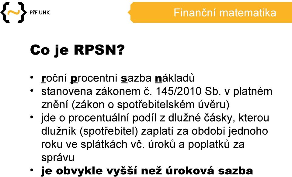 v platném znění (zákon o spotřebitelském úvěru) jde o procentuální podíl z