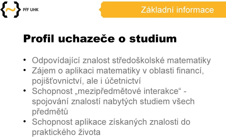 pojišťovnictví, ale i účetnictví Schopnost mezipředmětové interakce spojování