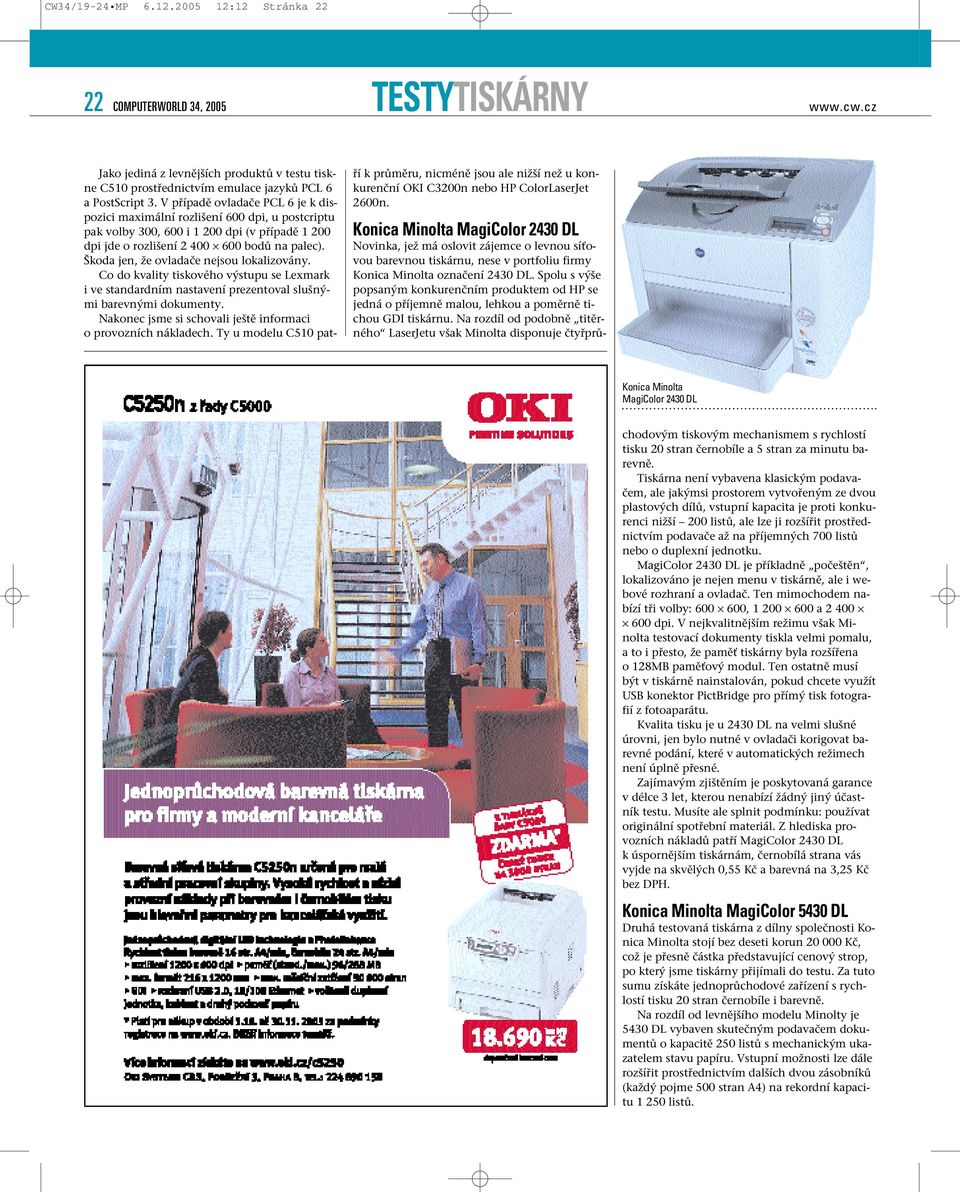Škoda jen, že ovladače nejsou lokalizovány. Co do kvality tiskového výstupu se Lexmark i ve standardním nastavení prezentoval slušnými barevnými dokumenty.