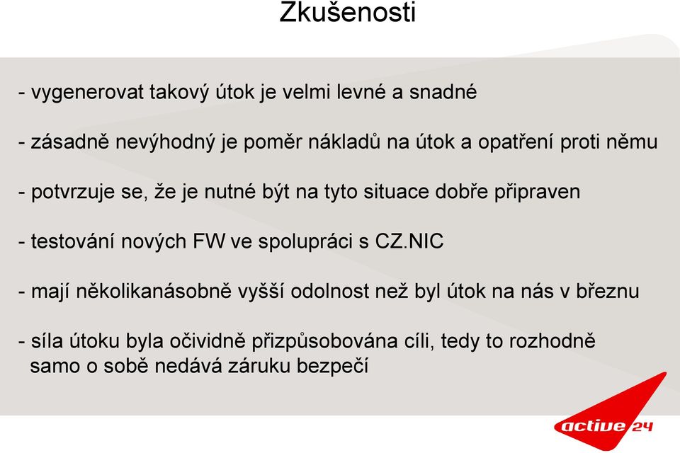 testování nových FW ve spolupráci s CZ.