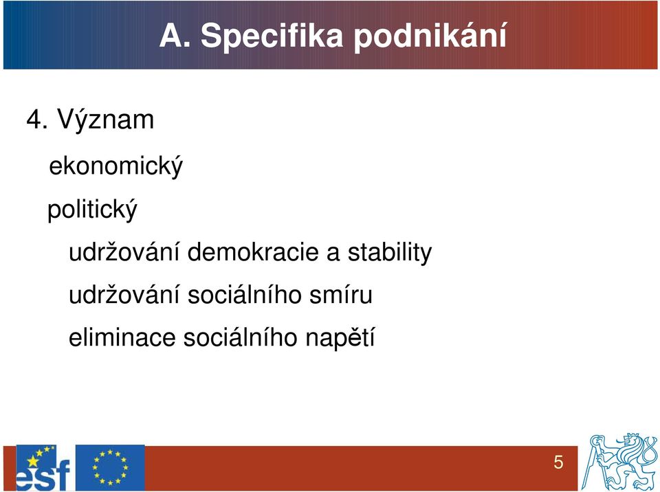 udržování demokracie a stability