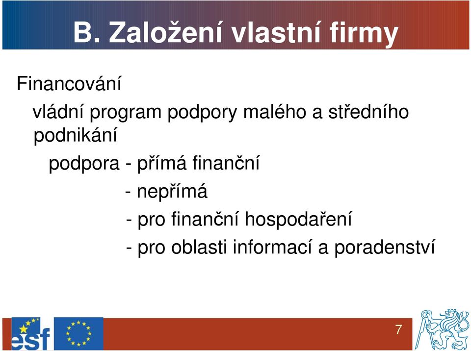 podpora - přímá finanční - nepřímá - pro