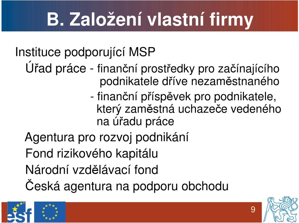 příspěvek pro podnikatele, který zaměstná uchazeče vedeného na úřadu práce