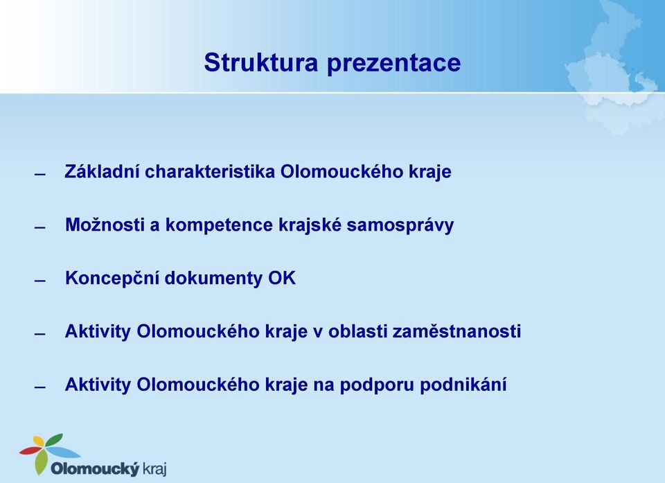 samosprávy Koncepční dokumenty OK Aktivity Olomouckého