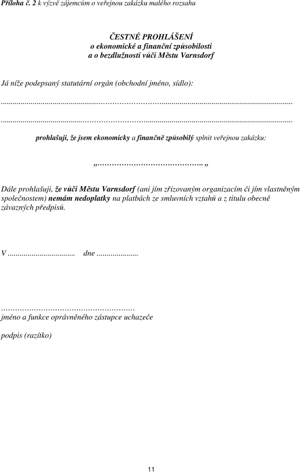 Varnsdorf Já níže podepsaný statutární orgán (obchodní jméno, sídlo):.