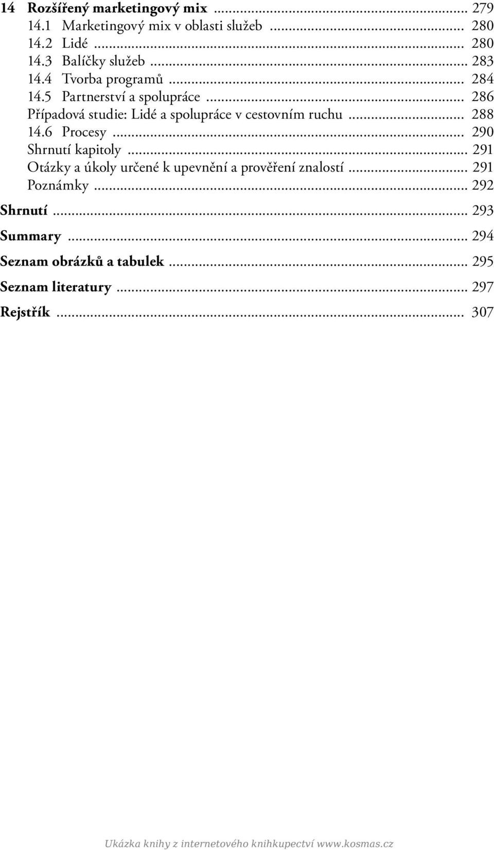 6 Procesy... 290 Shrnutí kapitoly... 291 Otázky a úkoly určené k upevnění a prověření znalostí... 291 Poznámky... 292 Shrnutí.