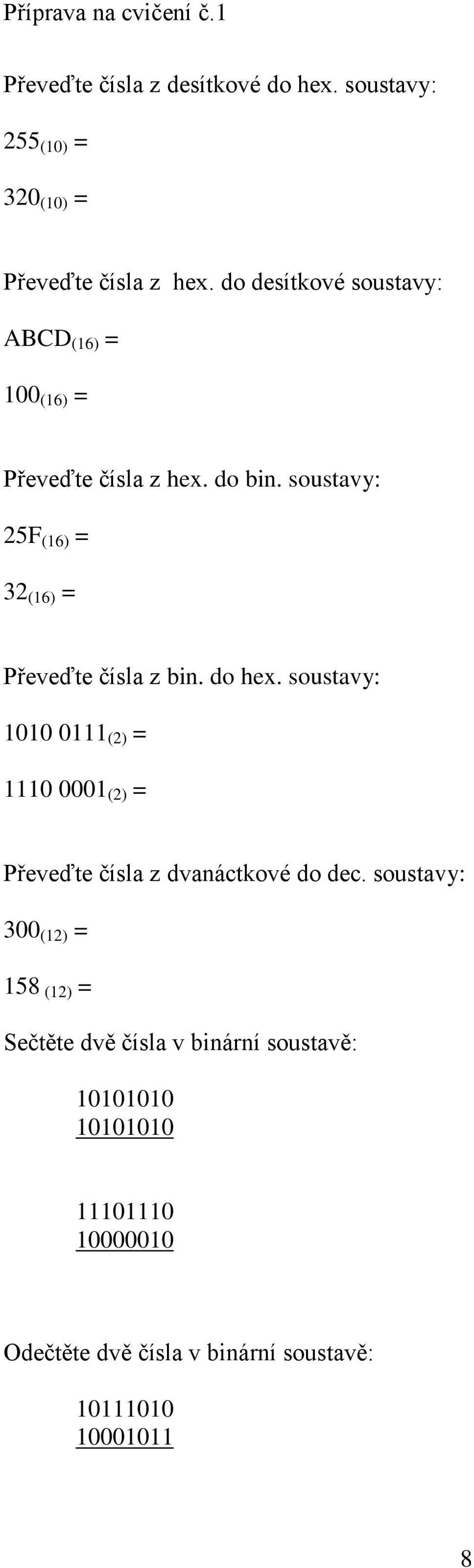 soustavy: 25F (16) = 32 (16) = Převeďte čísla z bn. do hex.