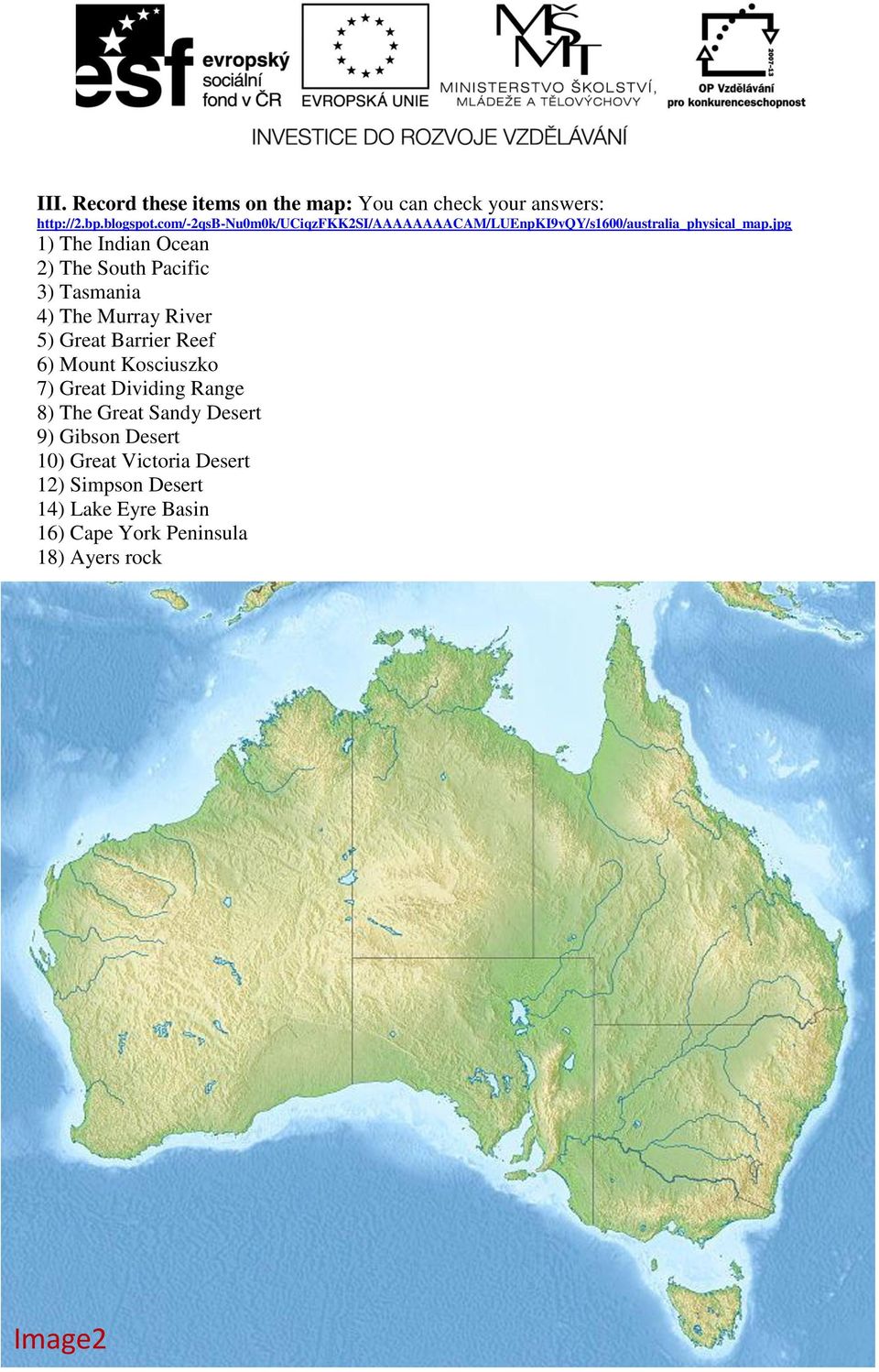 jpg 1) The Indian Ocean 2) The South Pacific 3) Tasmania 4) The Murray River 5) Great Barrier Reef 6) Mount Kosciuszko