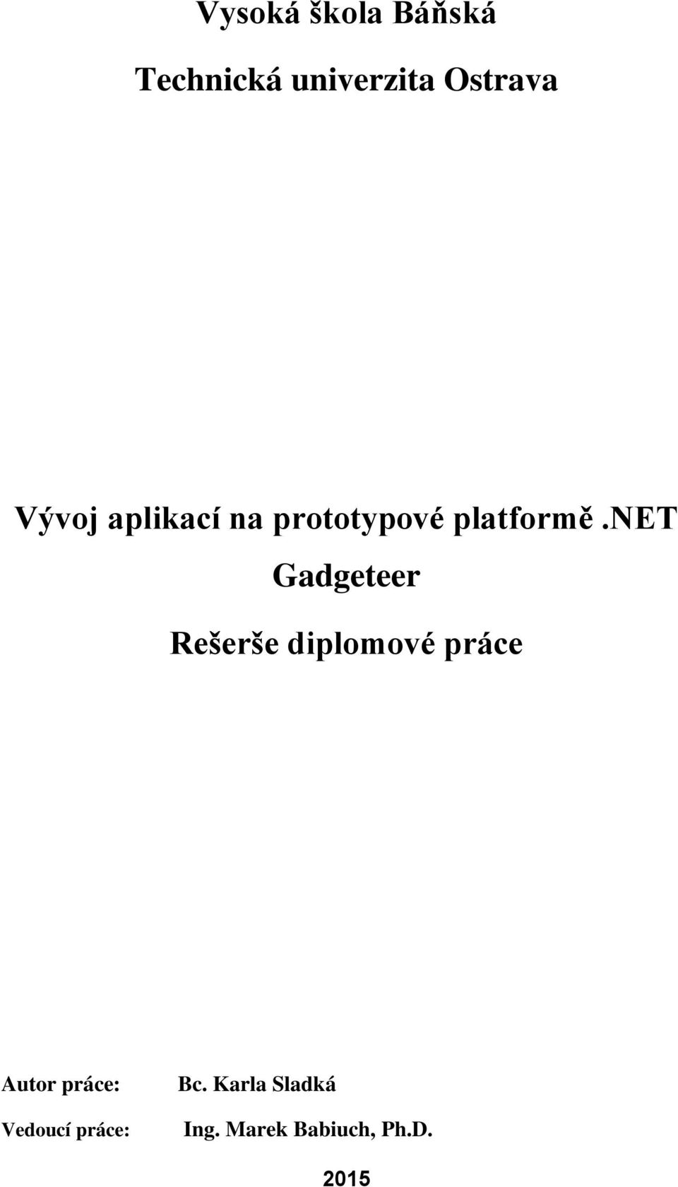 net Gadgeteer Rešerše diplomové práce Autor práce: