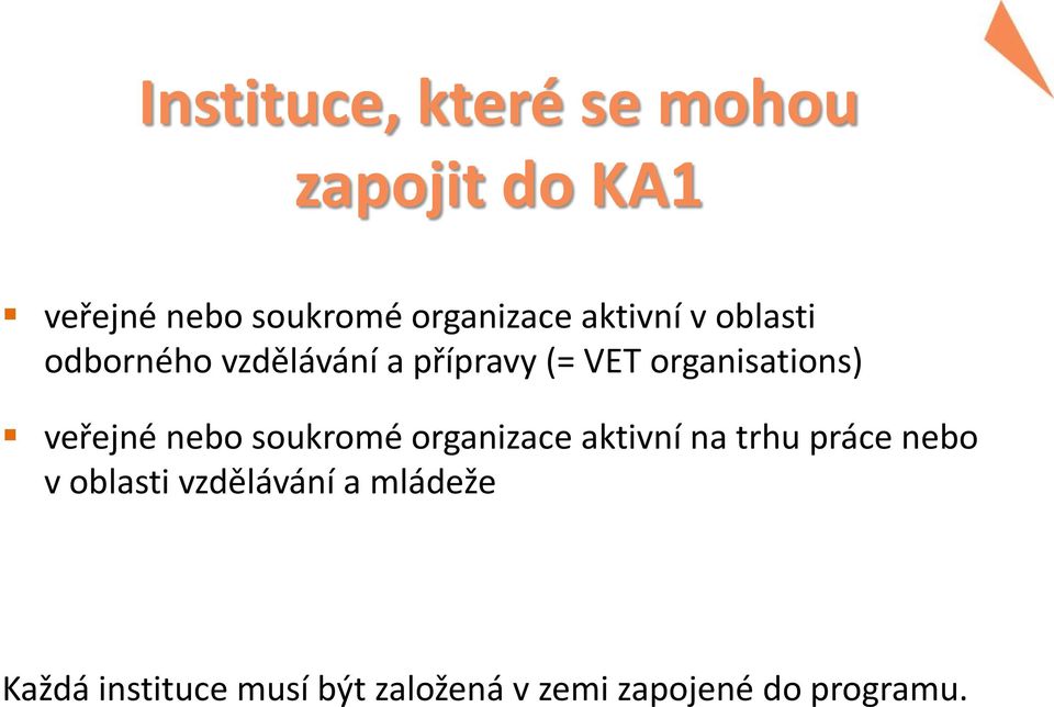 veřejné nebo soukromé organizace aktivní na trhu práce nebo v oblasti