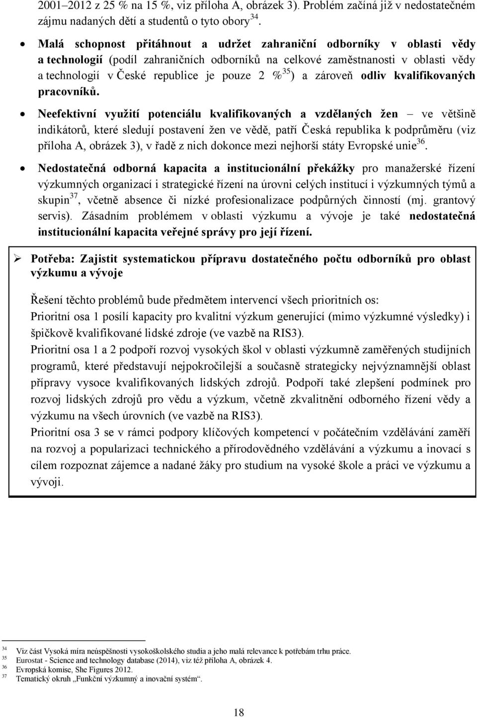 35 ) a zároveň odliv kvalifikovaných pracovníků.