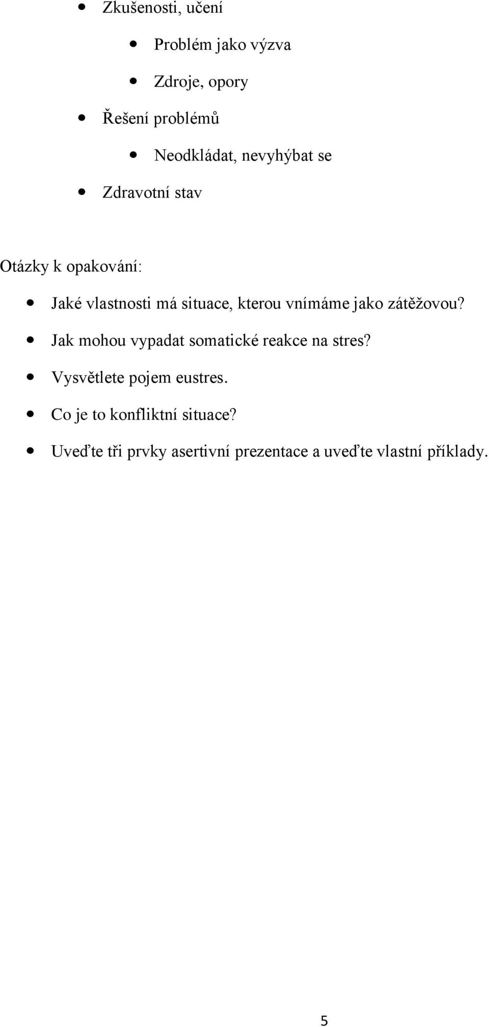 vnímáme jako zátěžovou? Jak mohou vypadat somatické reakce na stres?