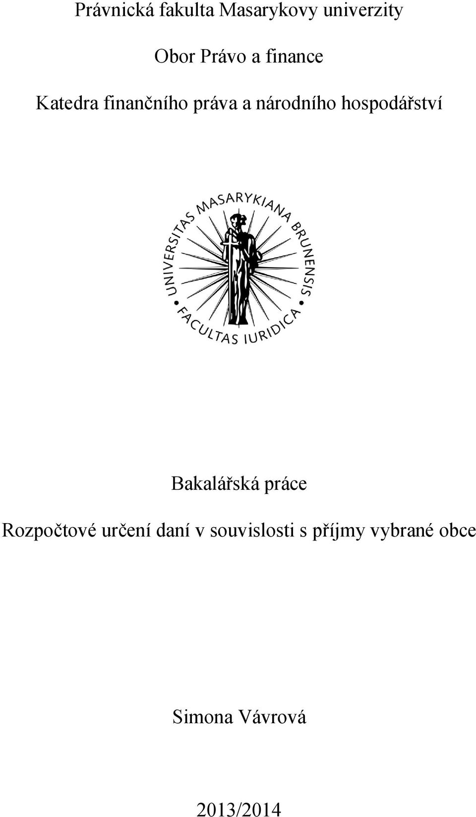 hospodářství Bakalářská práce Rozpočtové určení daní