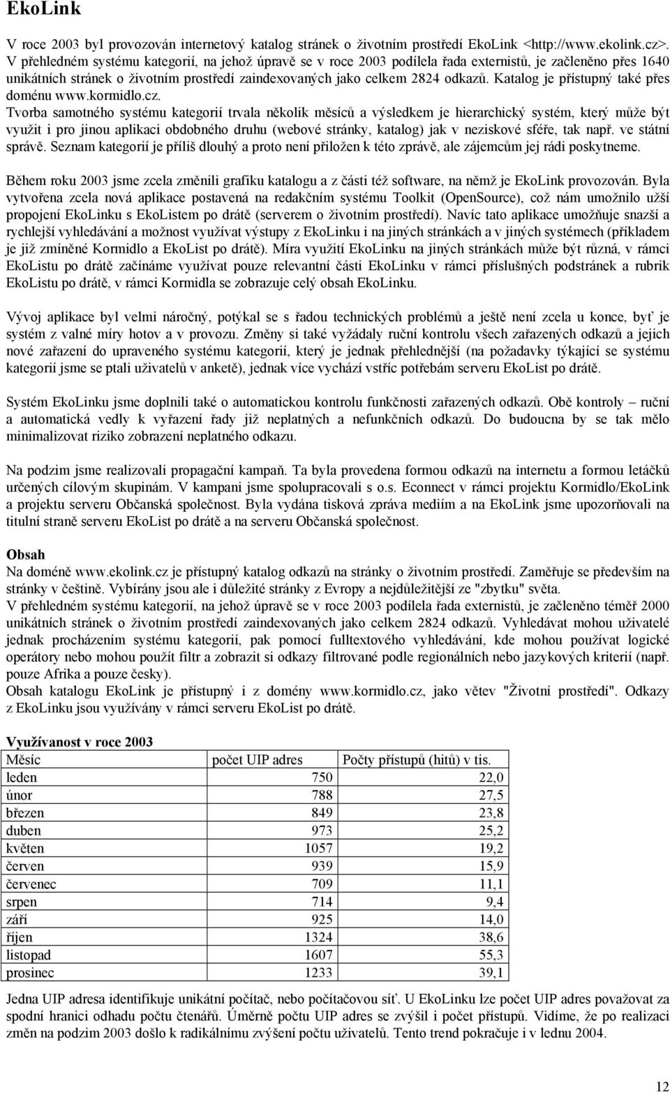 Katalog je přístupný také přes doménu www.kormidlo.cz.