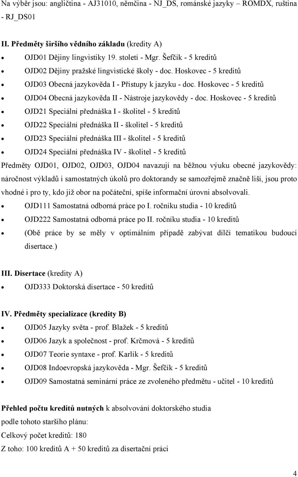 Hoskovec - 5 kreditů OJD04 Obecná jazykověda II - Nástroje jazykovědy - doc.