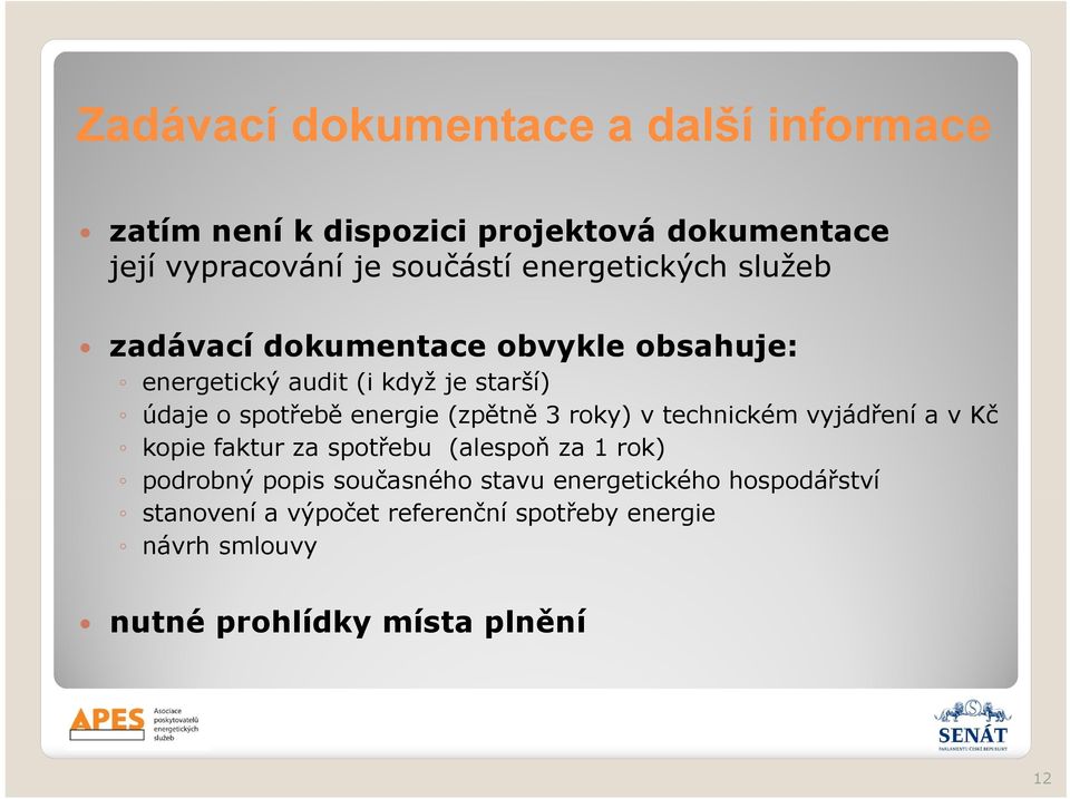 energie (zpětně 3 roky) v technickém vyjádření a v Kč kopie faktur za spotřebu (alespoň za 1 rok) podrobný popis