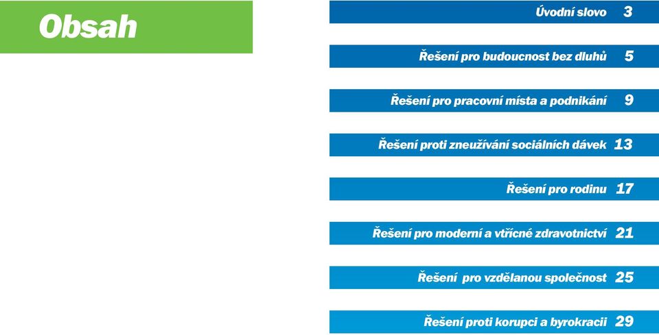 13 Řešení pro rodinu 17 Řešení pro moderní a vtřícné zdravotnictví 21