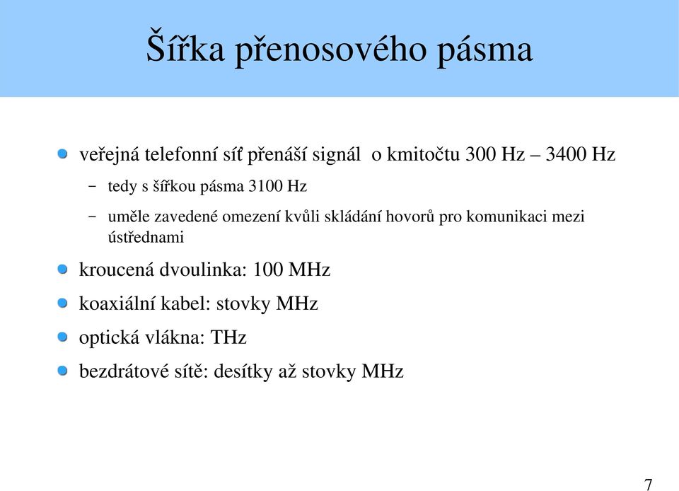 hovorů pro komunikaci mezi ústřednami kroucená dvoulinka: 100 MHz koaxiální